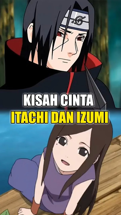 Kisah Cinta Itachi & Izumi Uchiha #naruto #narutoshippuden #itachi #izumi #shorts #cinta #kisah