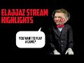 Elajjaz Funny Stream Highlights