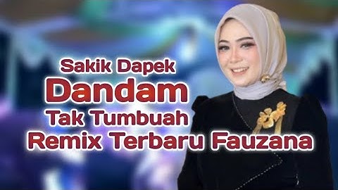 LAGU JOGET MINANG FAUZANA Sakik Dapek Dandam Tak Tumbuah Remix 2025