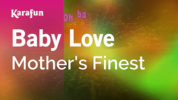 Baby Love - Mother's Finest | Karaoke Version | KaraFun