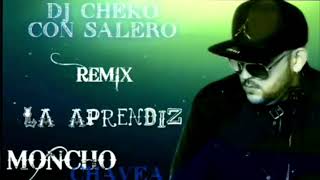 Moncho Chavea - La Aprendiz Remix Dj Cheko Con Salero