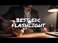 How to Choose the Best High Performance Flashlight for Daily Carry