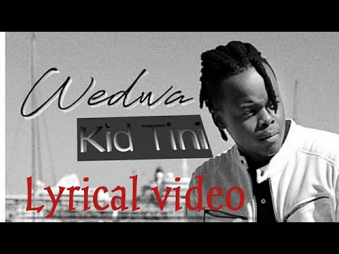 Kid Tini Wedwa lyrics