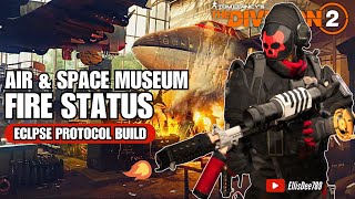 Air & Space Museum | FIRE STATUS Eclipse Protocol Skill Build - The Division 2