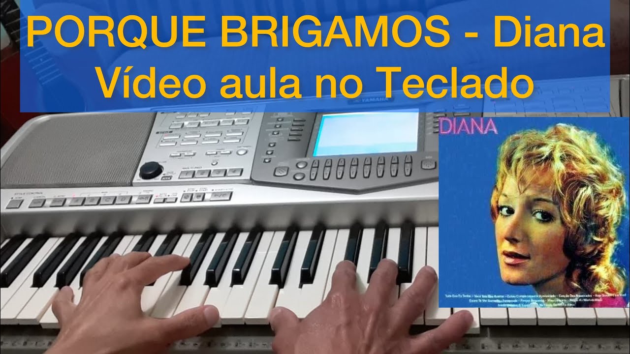PORQUE BRIGAMOS - Diana Introdução Video Aula no Teclado 🎹 passo a passo.