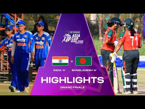 Highlights | Grand Finale | India 'A' v Bangladesh 'A' | DP World Women's Asia Cup Rising Stars 2026