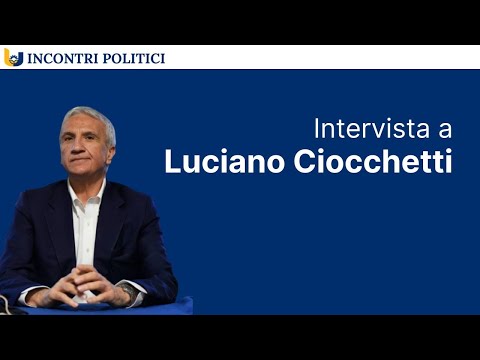 Intervista a Luciano Ciocchetti (Fratelli d'Italia)