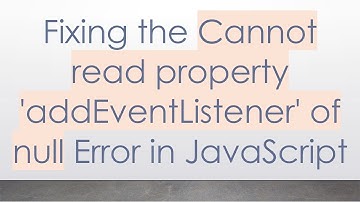 Fixing the Cannot read property 