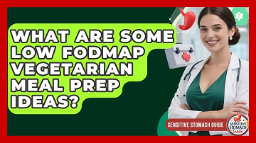 What Are Some Low FODMAP Vegetarian Meal Prep Ideas? - Sensitive Stomach Guide