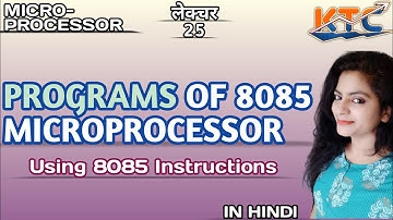 Programs of 8085 Microprocessor || Using 8085 Instructions || Control, Logical, Branching etc| 2020.