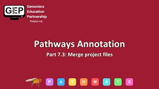 GEP | Pathways Gene Annotation Part 7.3 - Merge project files