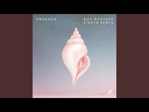 Anushka - Bad Weather (STR4TA Remix Instrumental)
