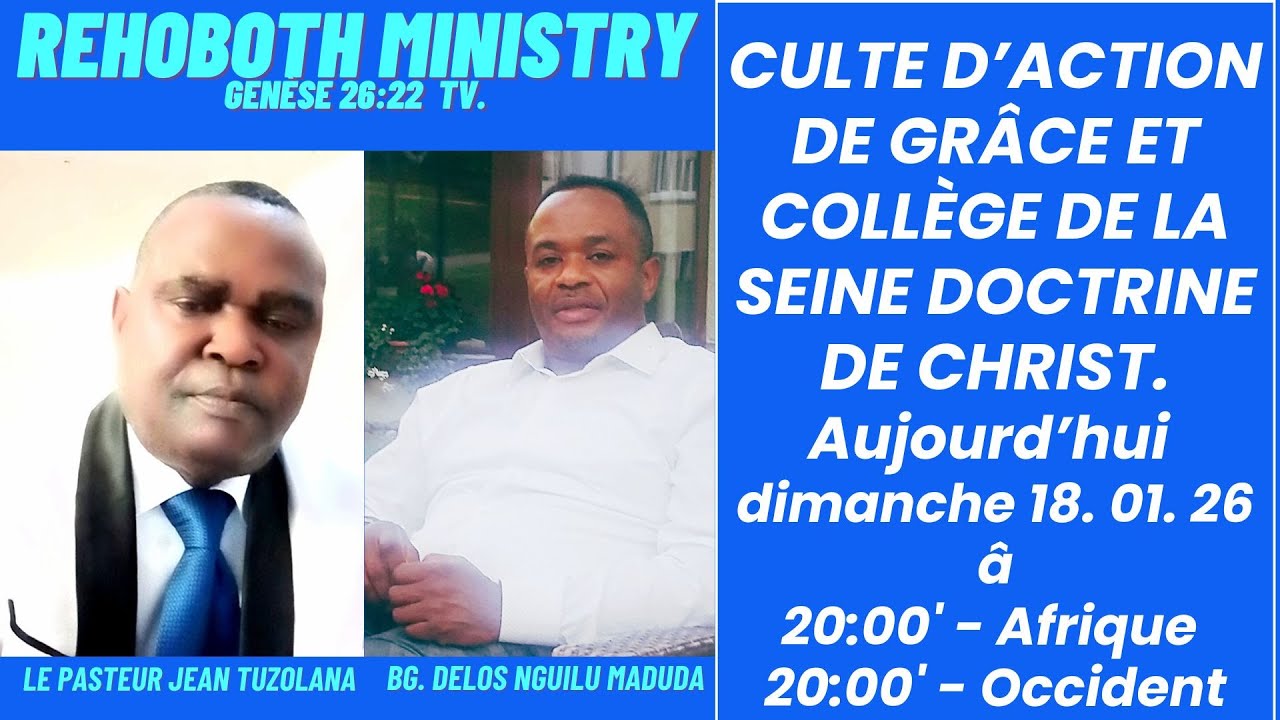 CULTE D''ACTION DE GRÂCE🔥🔥🔥 ET COLLÈGE DE LA SEINE DOCTRINE DE CHRIST. AUJOURD'HUI DIMANCHE 18.01.26