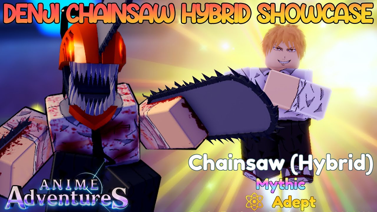 Shiny Chainsaw ( Hybrid ) - Anime Adventures