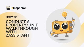 How to perform a Property/Unit Walkthrough with zAssistant.ai