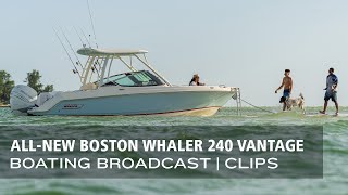 All-New Boston Whaler 240 Vantage | Boating Broadcast Clips
