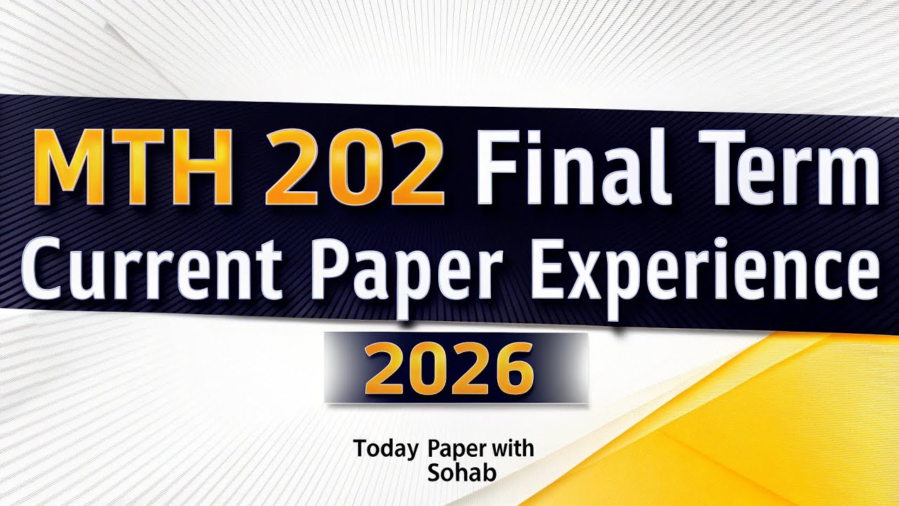 Mth202 Final Term Current Paper Experience 2026 | Mth22 Final Term Preparation 2026