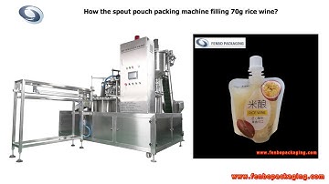 How the spout pouch packing machine filling 70g rice wine?