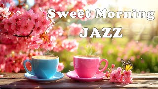 Sweet Morning Jazz 🌷 Upbeat your moods with Vibrant Coffee Jazz Music & Bossa Nova for Happy Moods by Jazzy Coffee 9 views 7 hours ago 11 hours, 33 minutes