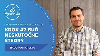Univerzita finančného pokoja - Krok #7 Buď neskutočne štedrý - Radovan Kapusta
