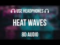 Glass animals  heat waves  8d audio 