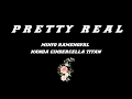 Pretty Real Lyric - Titan Tyra, Ramengvrl, Minyo33, Cindercella, Nanda Arsyinta