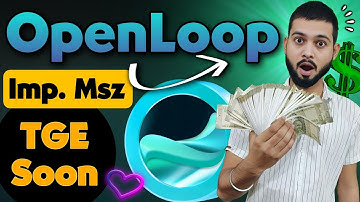 OpenLoop Airdrop Listing Soon || OpenLoop Airdrop All New Updates