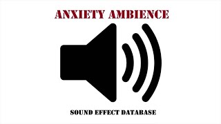 Anxiety Ambience Sound Effect