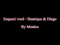 Henrique e Diego - Esqueci você (com letra)