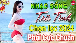 LK Nhạc Sống Thôn Quê Vừa Ra Lò 2024✔️Mở Loa Hết Cỡ LK Nhạc Sống Hà Tây Gái Xinh 2K6 Phê SỞN DA GÀ