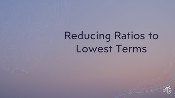 Reducing Ratios to Lowest Terms Video