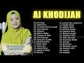 Ai Khodijah Full Album Sholawat Merdu Terbaru | Sholawat Nabi AI KHODIJAH 2024