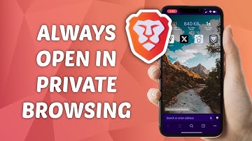 How to Make Brave Browser Always Open in Private Browsing Mode