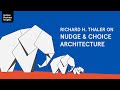 Richard h thaler on nudges and choice architecture