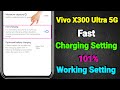 Vivo X300 Ultra 5G Fast Charging Setting | Vivo X300 Ultra 5G Charging Problem |