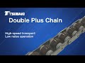 Tsubaki double plus chain