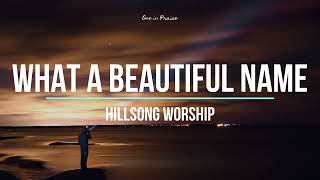 Hillsong Worship - What A Beautiful Name (Lyrics)