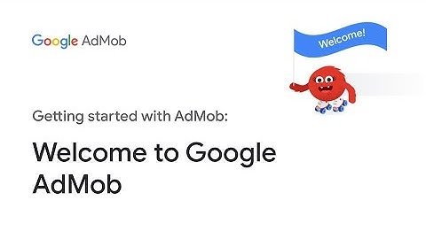 Welcome to Google AdMob