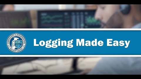 CISA’s Logging Made Easy (LME)