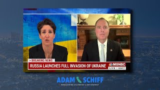 Rep. Schiff on MSNBC: Putin’s Lies About Invading Ukraine Were Exposed by U.S. Intelligence