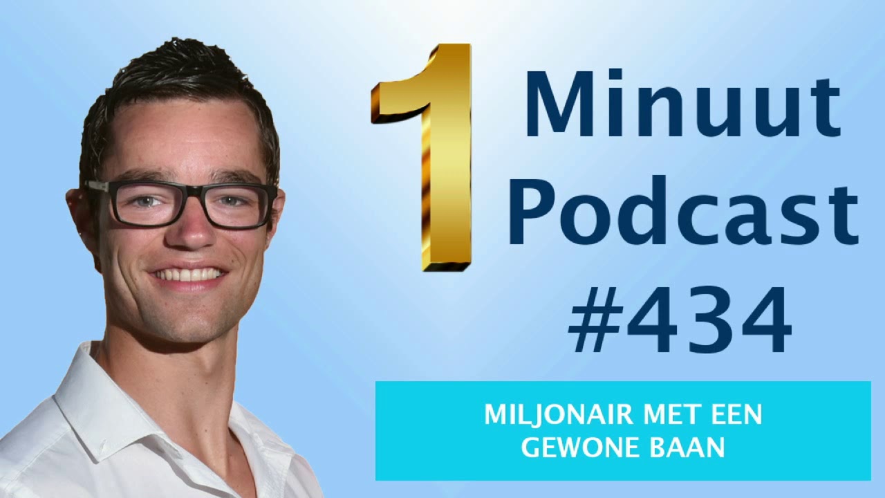 1 Minuut Podcast #434: Miljonair Met Een Gewone Baan - YouTube