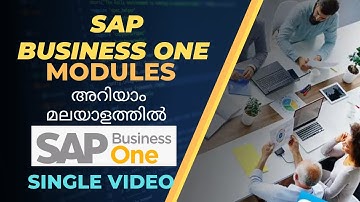 SAP Business one modules-Single Video,SAP Business one tutorial for beginners in malayalam,monolearn