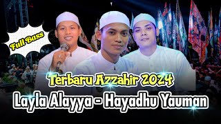 New Azzahir | Layla Alayya - Hayadhu Yauma | Terbaru Azzahir 2024