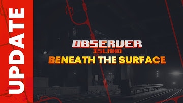 Observer Island – Update 1.2 Preview