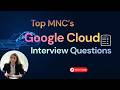 Google Cloud Platform(GCP) - Top 200 MNC's Interview Questions & Answers
