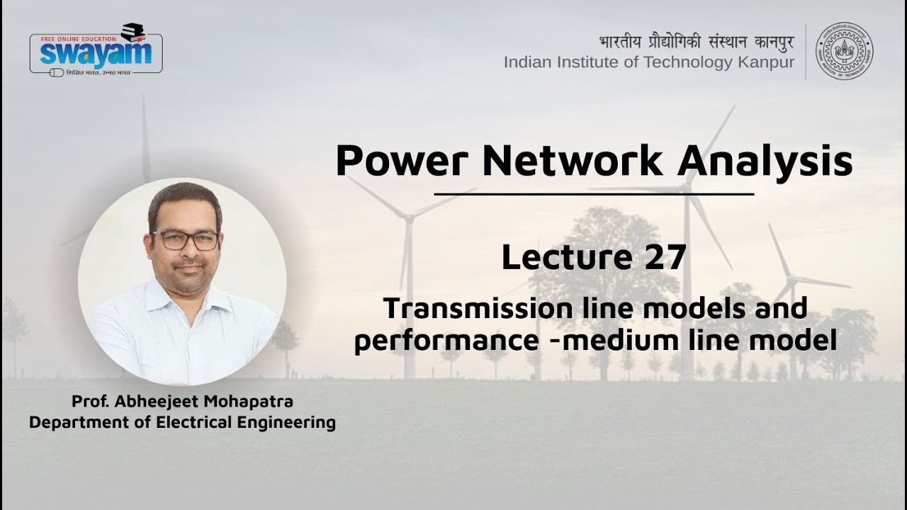Medium Line Model Lecture 27: Transmission line models and performance – medium line ...