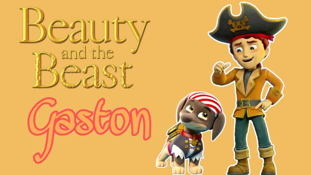 Paw Patrol - Gaston - Beauty and the Best (1991)