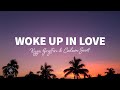 Kygo, Gryffin, Calum Scott - Woke Up In Love (Lyrics)