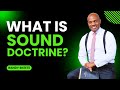 What Is Sound Doctrine?  Randy Skeete