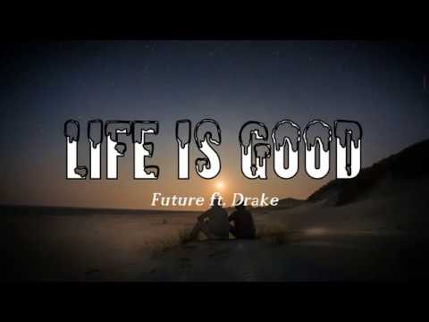 Future - Life Is Good (Lyrics) ft. Drake